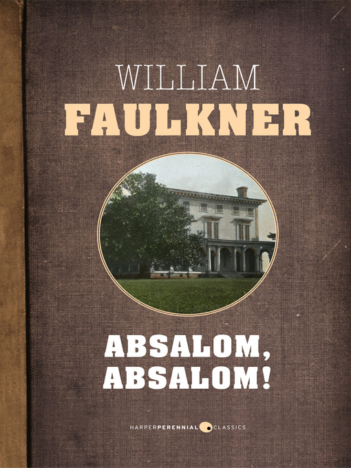Title details for Absalom, Absalom! by William Faulkner - Available